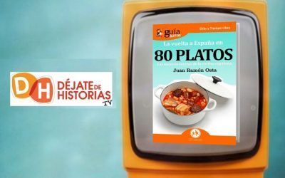 El «GuíaBurros: La vuelta a España en 80 platos» en Déjate de Historias TV